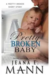 Pretty Broken Baby