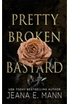 Pretty Broken Bastard