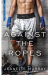 Against the Ropes