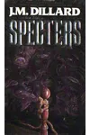 Specters (As: J.M. Dillard)
