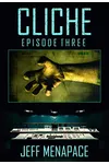 Cliche: Episode Three