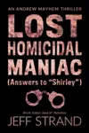 Lost Homicidal Maniac