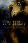 Battered, Broken Bodies