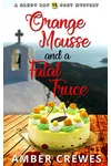 Orange Mousse and a Fatal Truce
