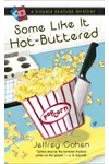 Some Like It Hot-Buttered