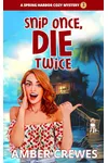 Snip Once, Die Twice