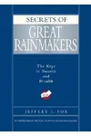 Secrets of Great Rainmakers: The Keys to Success and Wealth