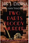 Two Parts Bloody Murder
