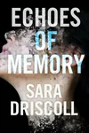 Echoes of Memory (As: Sara Driscoll)