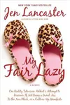 My Fair Lazy
