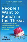 People I Want to Punch in the Throat