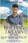 Building Dreams at the Rancher's Retreat