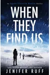 When They Find Us