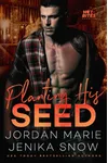 Planting His Seed