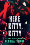 Here Kitty, Kitty