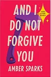And I Do Not Forgive You