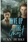 Give Up the Ghost