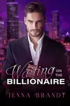 Waiting on the Billionaire