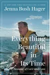 Everything Beautiful in Its Time: Seasons of Love and Loss