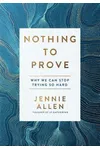 Nothing to Prove: Why We Can Stop Trying So Hard