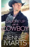 Caught Up in a Cowboy