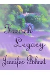 French Legacy / Falling For a French Dream / Where the Sun Shines Brighter