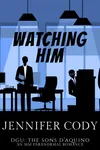 Watching Him
