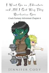 I Went on an Adventure and All I Got Was This Barbarian Orc: Crack Fantasy Adventure Chapter 4