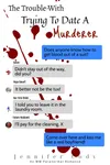 The Trouble with Trying to Date a Murderer