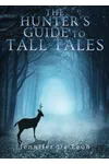 The Hunter's Guide to Tall Tales