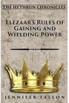 Elezaar's Rules of Gaining and Wielding Power