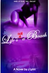 Life's Not a Beach (As: J. Lynn)