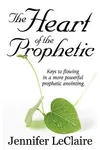 The Heart of the Prophetic