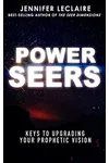 Power Seers: Keys to Upgrading Your Prophetic Vision