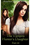 The Vampire Hunter's Daughter: Part III