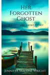 Her Forgotten Ghost
