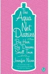 The Aqua Net Diaries