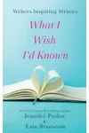 Writers Inspiring Writers: What I Wish I'd Known