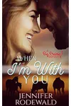 When I’m With You