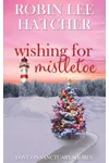 Wishing for Mistletoe