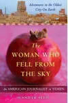 The Woman Who Fell from the Sky: An American Journalist In Yemen