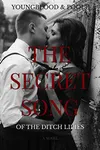 The Secret Song of the Ditch Lilies