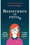 Resistance is Futile