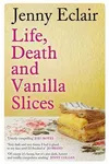 Life, Death and Vanilla Slices