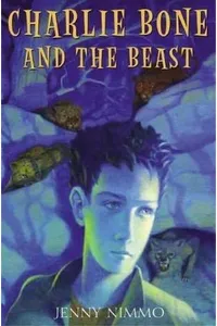 Charlie Bone and the Beast / Charlie Bone and the Wilderness Wolf