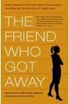 The Friend Who Got Away