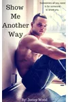 Show Me Another Way