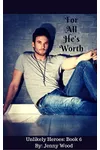 For All He's Worth