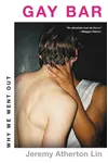 Gay Bar: Why We Went Out