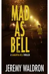 Mad as Bell
